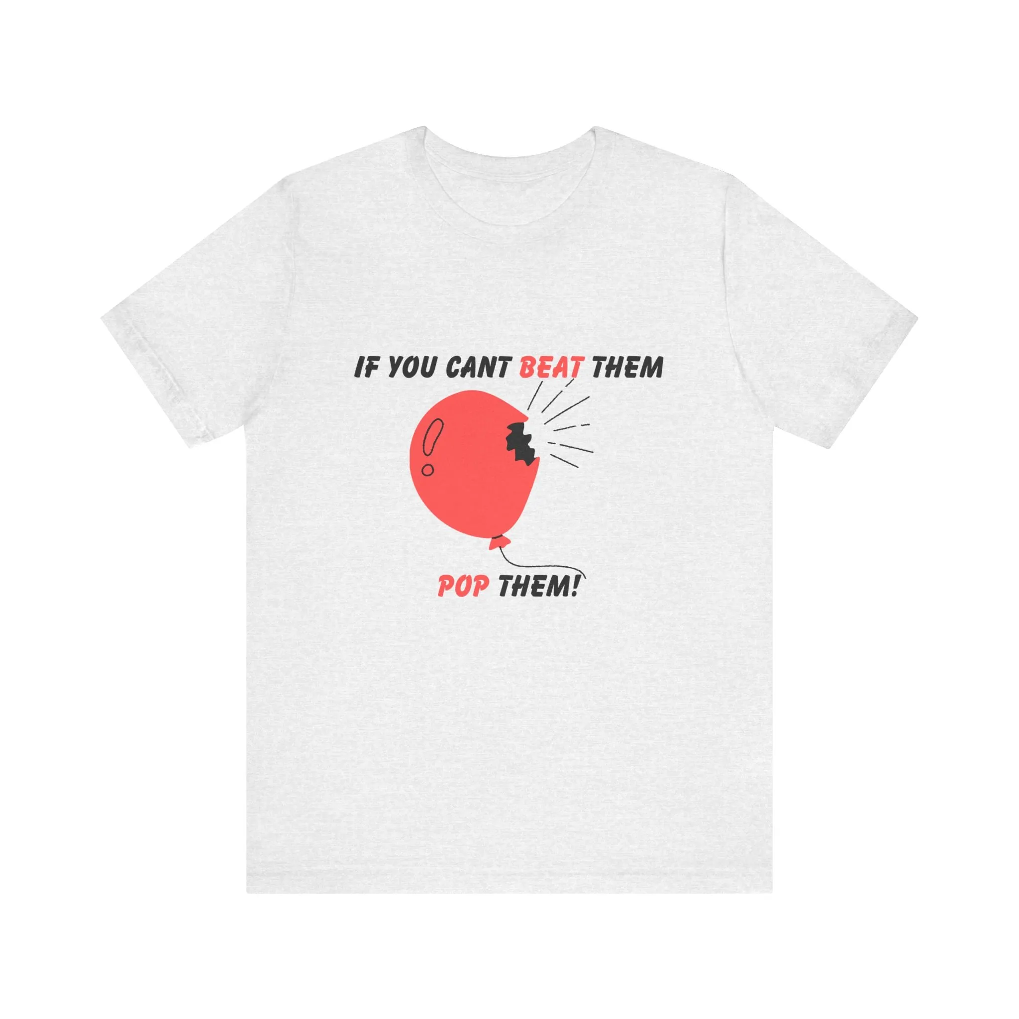 If You Can't Beat Them Pop Them! Men's Graphic T-Shirt