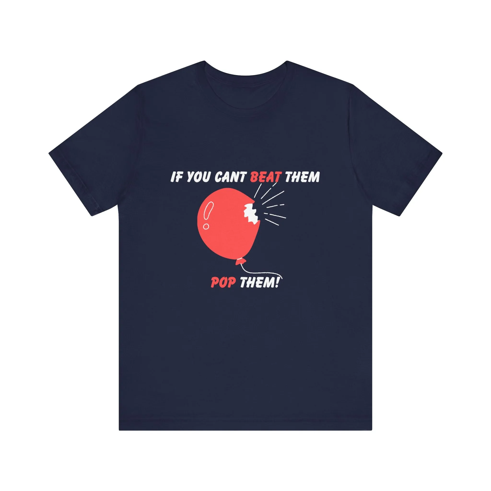 If You Can't Beat Them Pop Them! Men's Graphic T-Shirt