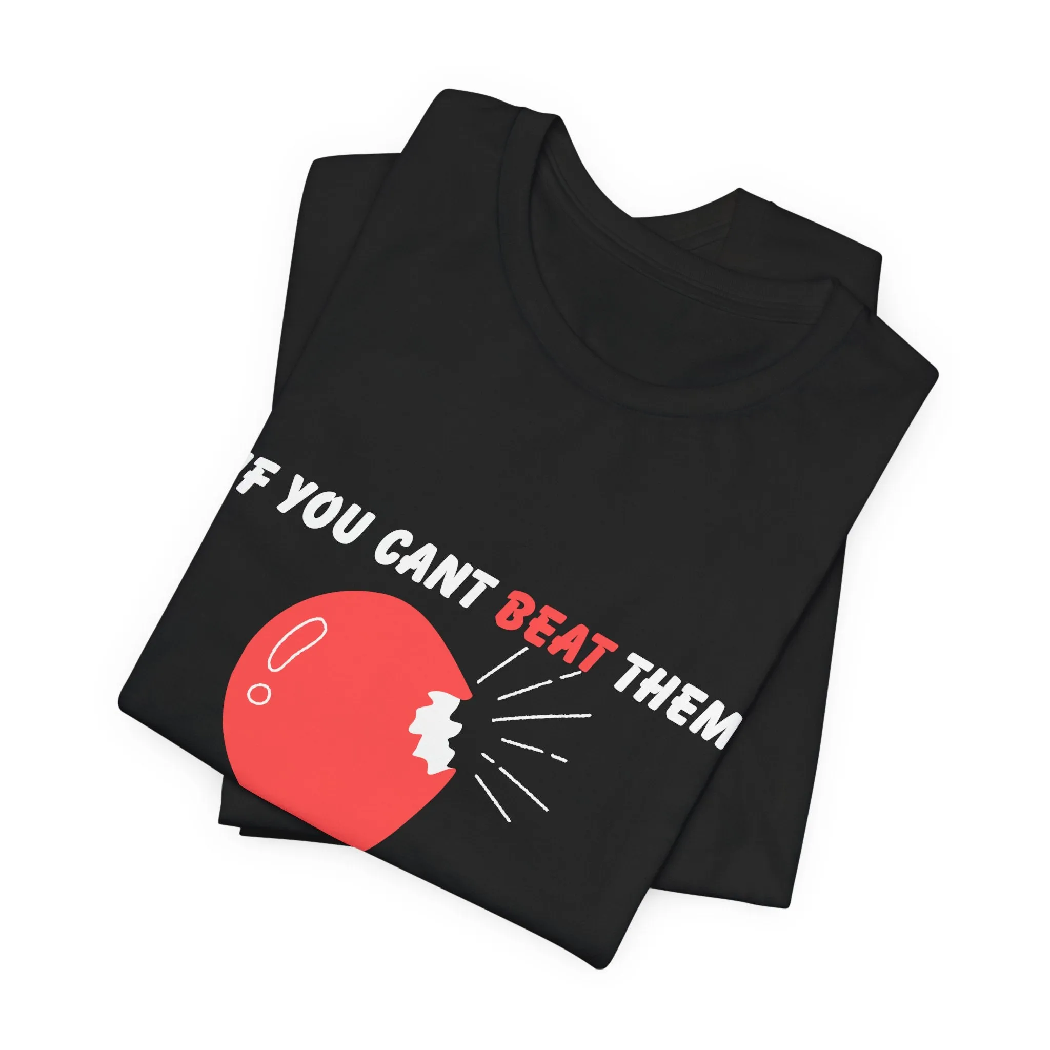 If You Can't Beat Them Pop Them! Men's Graphic T-Shirt