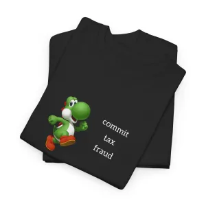 YoshiCommits Tax Fraud shirt